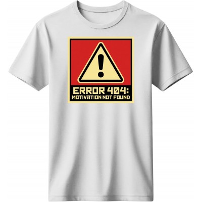 Error 404: Motivation not found - Λευκό