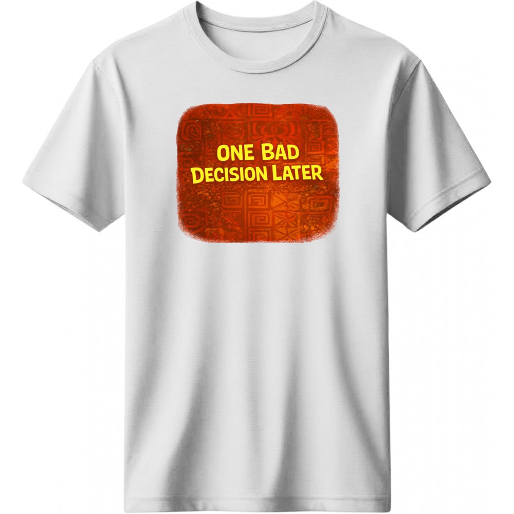One bad decision later - Λευκό One bad decision later - Λευκό