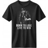 Born to lose. Live to win - Μαύρο