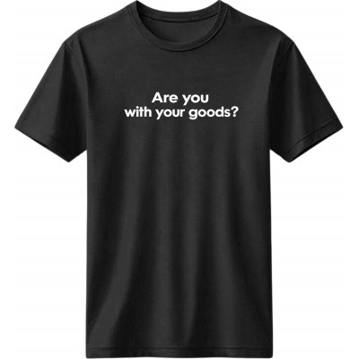 Are you with your goods - Μαύρο