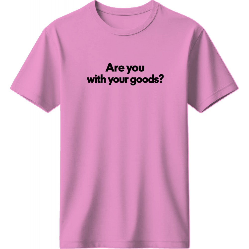 Are you with your goods - Ρόζ Are you with your goods - Ρόζ
