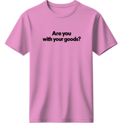 Are you with your goods - Ρόζ