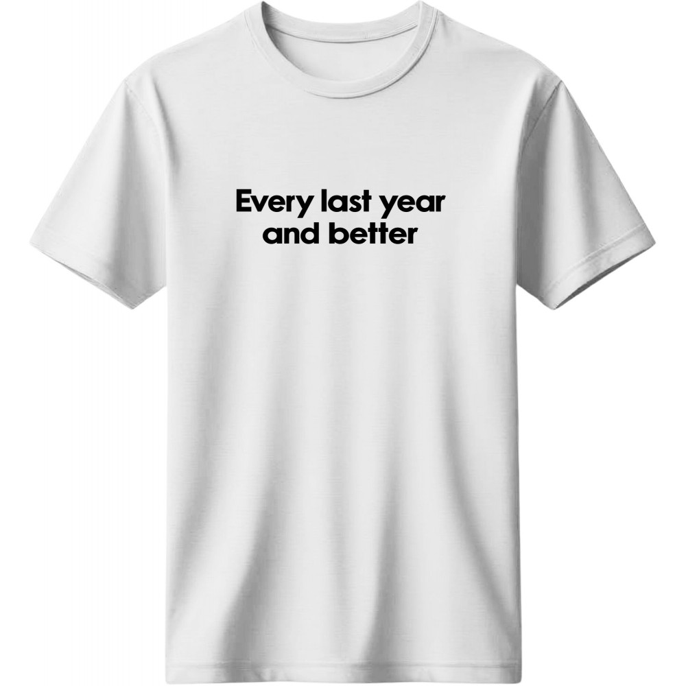 Every last year and better - Λευκό Every last year and better - Λευκό