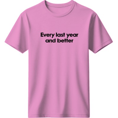 Every last year and better - Ρόζ