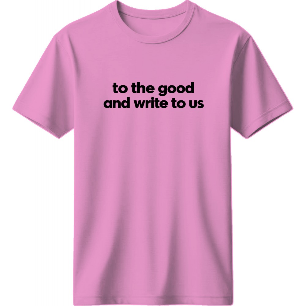 To the good and write to us - Ρόζ To the good and write to us - Ρόζ
