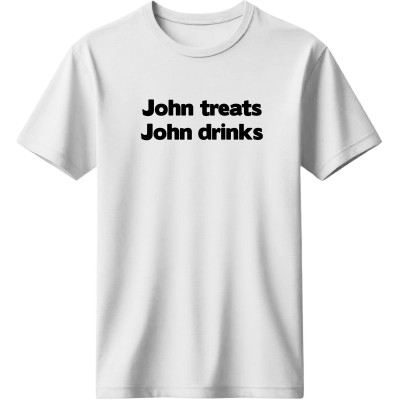 John treats, John drinks - Λευκό