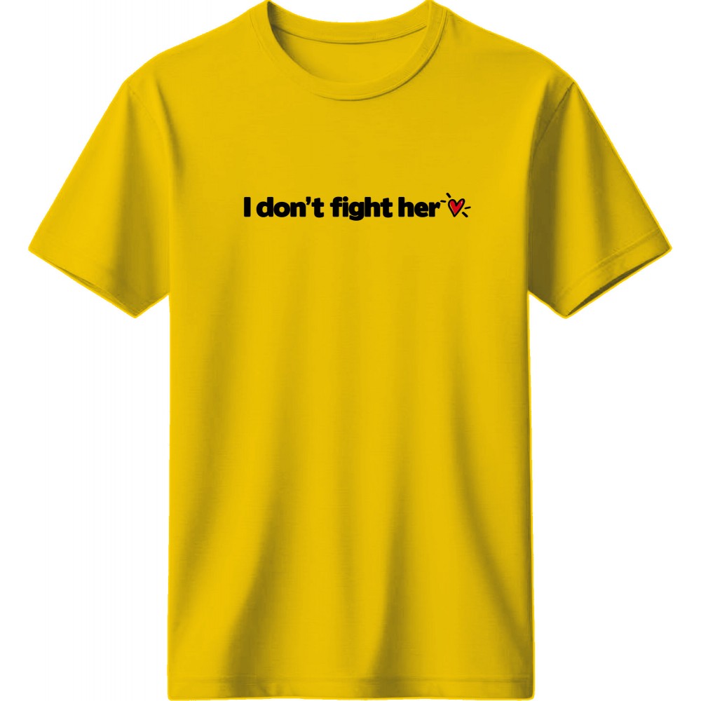 I don’t fight her - Κίτρινο I don’t fight her - Κίτρινο