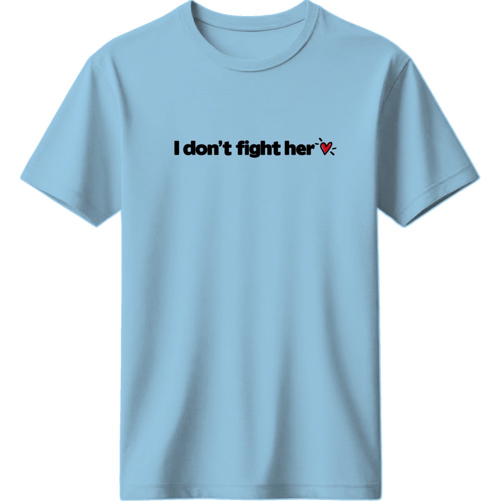 I don’t fight her - Μπλέ ανοιχτό I don’t fight her - Μπλέ ανοιχτό
