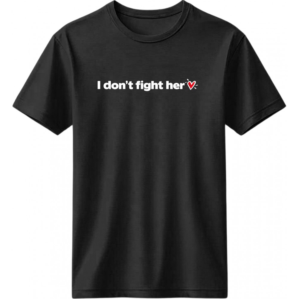 I don’t fight her - Μαύρο I don’t fight her - Μαύρο
